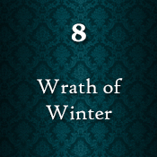 Chapter Eight - Wrath of Winter